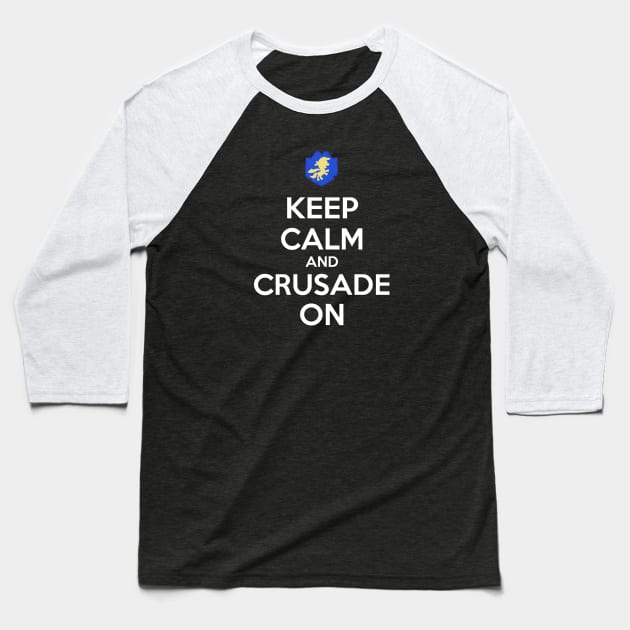 Keep Calm And Crusade On Baseball T-Shirt by Brony Designs